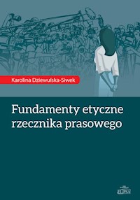 Fundamenty etyczne rzecznika prasowego - Dziewulska-Siwek Karolina - książka