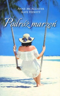Podróż marzeń - Anne McAllister, Kate Hewitt - książka