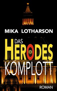 Das Herodes Komplott - Mika Lotharson - ebook