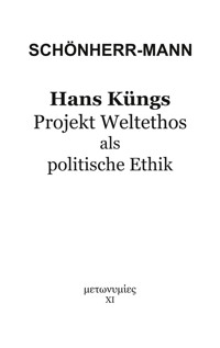 Hans Küngs Projekt Weltethos als politische Ethik - Hans-Martin Schönherr-Mann - ebook