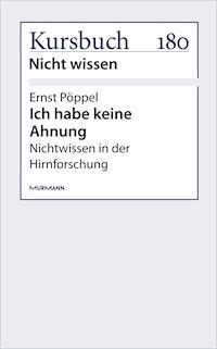 Ich habe keine Ahnung - Ernst Pöppel - ebook