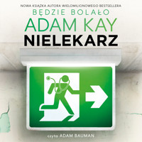 Nielekarz, czyli jak wyleczyłem się z medycyny - Adam Kay - audiobook
