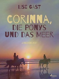 Corinna, die Ponys und das Meer - lise  gast  - ebook