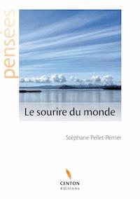 Le sourire du monde - Stéphane Pellet-Perrier - ebook
