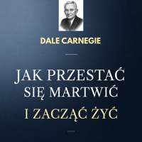 Jak przestać się martwić i zacząć żyć - Dale Carnegie - ebook + książka