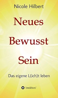 Neues Bewusst Sein - Nicole Hilbert - ebook