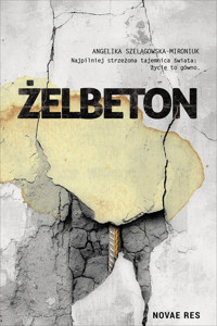 Żelbeton - Szelągowska-Mironiuk, Angelika - ebook + książka