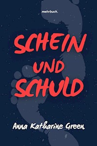 Schein und Schuld - Anna Katharine Green - ebook