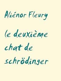 le deuxième chat de schrödinger - Aliénor Fleury - ebook