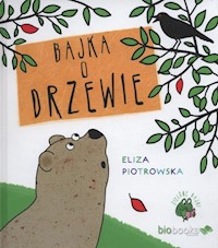 Bajka o drzewie - Eliza Piotrowska - książka