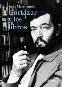 Cortázar y los libros - Jesús Marchamalo - ebook