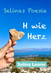Selinas Poesie H, Poetische Gedanken als Zeichen der Zeit, im Wandel, Reime im Goldenen Zeitalter, Lockdown-Lyrik, Veränderung - Selina Leone - ebook