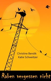 Raben vergessen nicht - Christine Bendik - ebook
