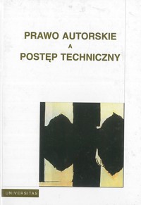 Prawo autorskie a postęp techniczny - redakcja Janusz Barta, Ryszard Markiewicz - ebook