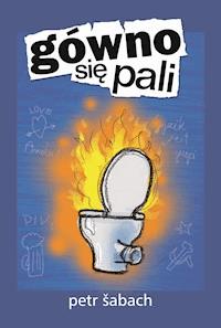 Gówno się pali - Šabach Petr - ebook + książka