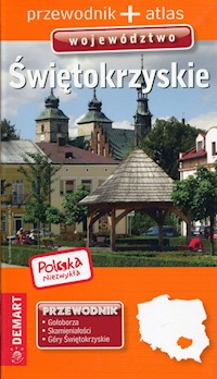 Polska niezwykła Województwo świętokrzyskie Przewodnik + atlas -  - książka