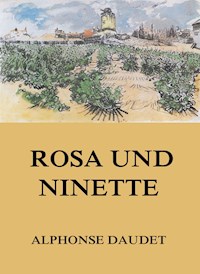 Rosa und Ninette - Alphonse Daudet - ebook