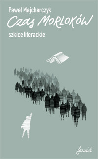 Czas Morloków. Szkice literackie - Majcherczyk Paweł - ebook