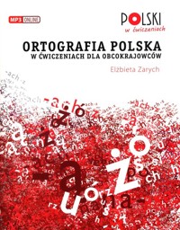 Ortografia polska w ćwiczeniach dla obcokrajowców - Zarych Elżbieta - książka