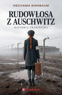 Rudowłosa z Auschwitz. Historia prawdziwa - Nechama Birnbaum - ebook