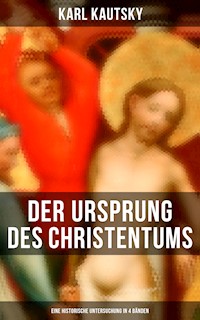 Der Ursprung des Christentums (Eine historische Untersuchung in 4 Bänden) - Karl Kautsky - ebook