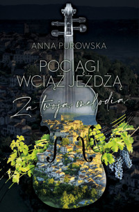 Pociągi wciąż jeżdżą. - Purowska Anna - książka