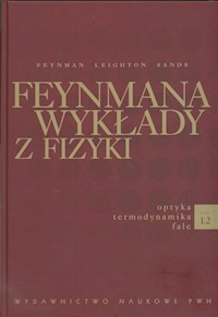 Feynmana wykłady z fizyki 1 Część 2 - Feynman Richard P., Leighton Robert B., Sands Matthew - książka