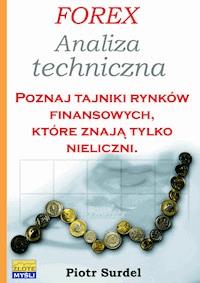 Forex 2. Analiza techniczna. Poznaj tajniki rynków finansowych, które znają tylko nieliczni - Piotr Surdel - ebook