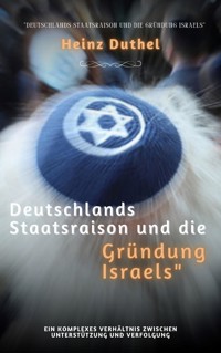 Deutschlands Staatsraison und die Gründung Israels - Heinz Duthel - ebook