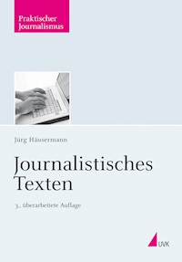 Journalistisches Texten - Jürg Häusermann - ebook