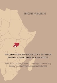 Wychowawczo-społeczny wymiar pomocy dzieciom w Rwandzie - Babicki Zbigniew - książka
