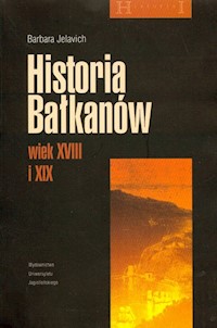 Historia Bałkanów wiek XVIII i XIX - Jelavich Barbara - książka