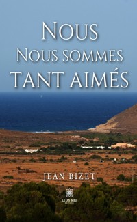 Nous nous sommes tant aimés - Jean Bizet - ebook