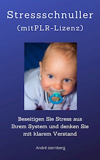 Stressschnuller - Andre Sternberg - ebook