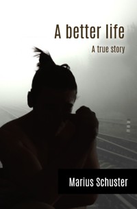 A better life - Marius Schuster - ebook