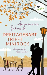 Dreitagebart trifft Minirock - Annemarie Schoenle - ebook