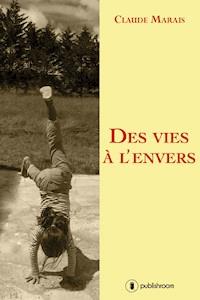 Des vies à l'envers - Claude Marais - ebook