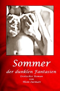 Sommer der dunklen Fantasien - Thom Zurmatt - ebook