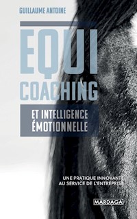 Equicoaching et intelligence émotionnelle - Antoine Guillaume - ebook
