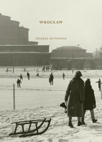 Wrocław. Książka do pisania - zbiorowa praca - książka