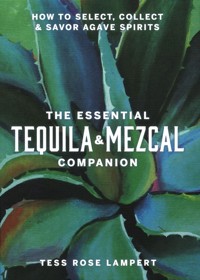 The Essential Tequila & Mezcal Companion - Lampert Tess Rose - książka