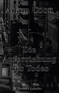 Adam Coon - Die Auferstehung des Todes, Band 5 - Vantell J. LaRoche - ebook