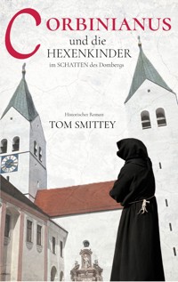 Corbinianus und die Hexenkinder im Schatten des Dombergs - Thomas Schmidt - ebook