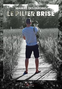 Le pilier brisé - Manuel Desjardins - ebook