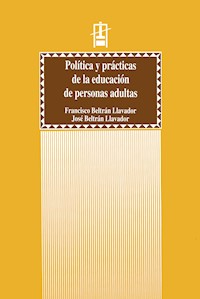 Política y prácticas de la educación de personas adultas - Francisco Beltrán Llavador - ebook