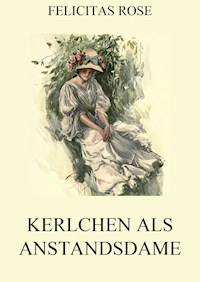 Kerlchen als Anstandsdame - Felicitas Rose - ebook
