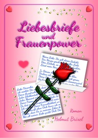 Liebesbriefe und Frauenpower - Helmut Brixel - ebook