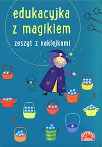 Edukacyjka z magikiem Zeszyt z naklejkami -  - książka