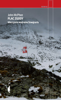 Plac Zgody. Wieczyście neutralna Szwajcaria - John McPhee - ebook + książka