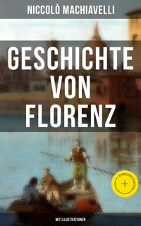 Geschichte von Florenz (Mit Illustrationen) - Machiavelli Niccolo - ebook
